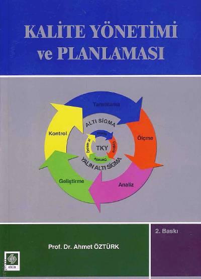 Kalite Yönetimi ve Planlaması Prof. Dr. Ahmet Öztürk  - Kitap