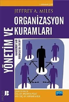 Yönetim ve Organizasyon Kuramları Jeffrey A. Miles  - Kitap