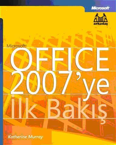 Microsoft Office 2007’ye İlk Bakış Katherine Murray