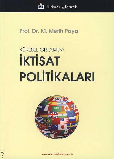 Küresel Ortamda İktisat Politikaları Prof. Dr. M. Merih Paya  - Kitap