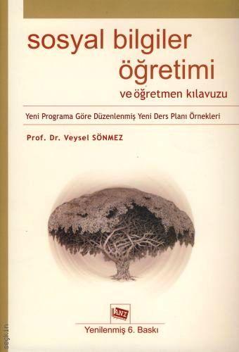 Sosyal Bilgiler Öğretimi ve Öğretmen Kılavuzu Prof. Dr. Veysel Sönmez  - Kitap