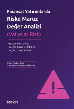 Finansal Yatırımlarda Riske Maruz Değer Analizi (Value at Risk) Prof. Dr. Mert Ural, Prof. Dr. Erhan Demireli, Doç. Dr. Üzeyir Aydın  - Kitap