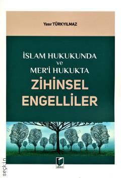 İslam Hukukunda ve Mer'i Hukukta Zihinsel Engelliler Yasır Türkyılmaz  - Kitap