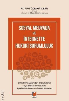 Sosyal Medyada ve İnternette Hukuki Sorumluluk Ali Fuat Özbakır  - Kitap