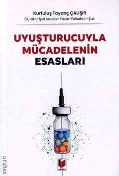 Uyuşturucuyla Mücadelenin Esasları Kurtuluş Tayanç Çalışır  - Kitap