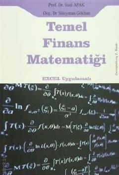 Temel Finans Matematiği Prof. Dr. Sudi Apak  - Kitap