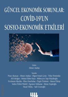 Güncel Ekonomik Sorunlar Covid–19'un Sosyo–Ekonomik Etkileri Prof. Dr. Ahmet Atakişi  - Kitap