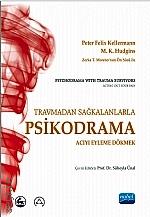 Travmadan Sağkalanlarla Psikodrama Acıyı Eyleme Dökmek Peter Felix Kellermann, M. Kate Hudgins  - Kitap