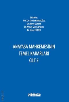Anayasa Mahkemesinin Temel Kararları Cilt: 3
