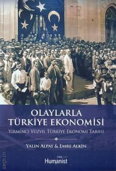 Olaylarla Türkiye Ekonomisi Yirminci Yüzyıl Türkiye Ekonomi Tarihi Yalın Alpay, Emre Alkin  - Kitap