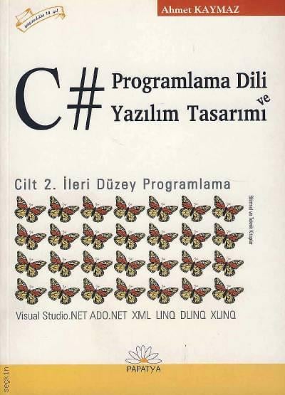 C# Programlama Dili ve Yazılım Tasarımı Cilt:2 Ahmet Kaymaz