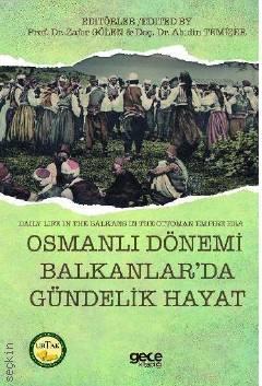 Osmanlı Dönemi Balkanlar'da Gündelik Hayat Zafer Gölen, Abidin Temizer