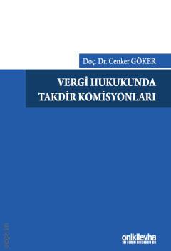 Vergi Hukukunda Takdir Komisyonları Doç. Dr. Cenker Göker  - Kitap