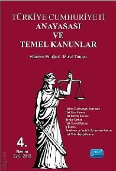 Türkiye Cumhuriyeti Anayasası ve Temel Kanunlar Hüseyin Ertuğrul, Murat Turpçu