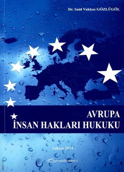 Avrupa İnsan Hakları Hukuku Dr. Sadi Vakkas Gözlügöl  - Kitap