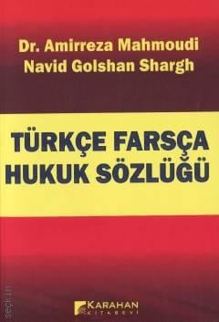 Türkçe Farsça Hukuk Sözlüğü Dr. Amirreza Mahmoudi, Navid Golshan Shargh  - Kitap