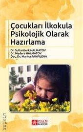 Çocukları İlkokula Psikolojik Olarak Hazırlama Sultanberk Halmatov  - Kitap