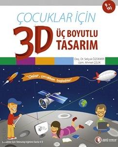 Çocuklar İçin Üç Boyutlu Tasarım 3D Selçuk Özdemir, Ahmet Çelik