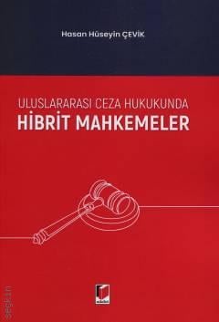 Uluslararası Ceza Hukukunda Hibrit Mahkemeler