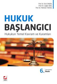Hukuk Başlangıcı Hukukun Temel Kavram ve Kuramları Prof. Dr. Erol Cansel, Prof. Dr. Çağlar Özel, Prof. Dr. Mehmet Yüksel  - Kitap