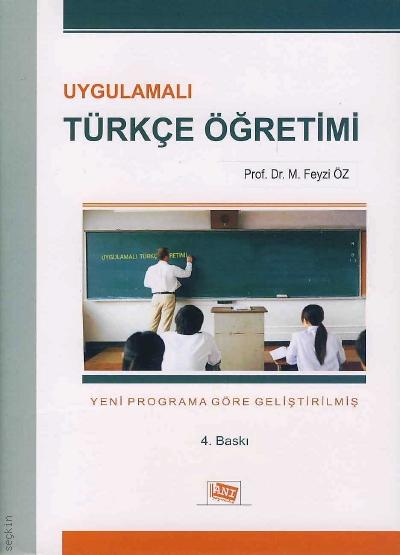 Uygulamalı Türkçe Öğretimi Prof. Dr. M. Feyzi Öz  - Kitap