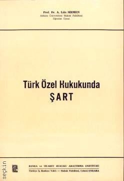 Türk Özel Hukukunda Şart A. Lale Sirmen  - Kitap