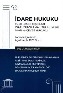 Hukuk Mesleklerine Giriş Sınavına Hazırlık İdare Hukuku Türk İdare Teşkilatı, İdari Yargılama Usul Hukuku, İmar ve Çevre Hukuku Doç. Dr. Hüseyin Bilgin  - Kitap