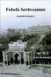 Felsefe Serüvenimiz Rahmi Karakuş  - Kitap