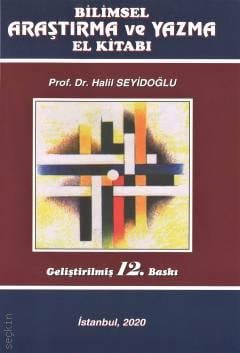Bilimsel Araştırma ve Yazma El Kitabı Prof. Dr. Halil Seyidoğlu  - Kitap