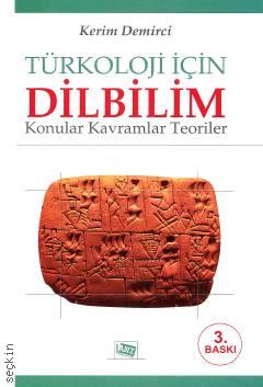 Türkoloji için Dilbilim Konular – Kavramlar – Teoriler Kerim Demirci  - Kitap