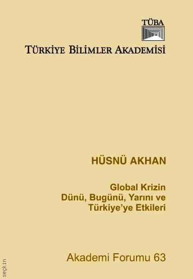 Global Krizin Dünü, Bugünü, Yarını ve Türkiye'ye Etkileri Hüsnü Akhan  - Kitap