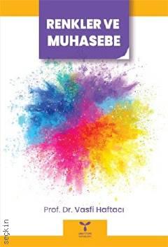 Renkler ve Muhasebe Prof. Dr. Vasfi Haftacı  - Kitap