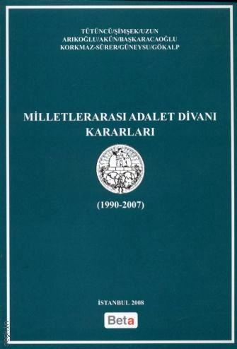 Milletlerarası Adalet Divanı Kararları (1990–2007) Kolektif  - Kitap