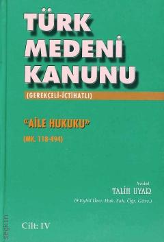 Türk Medeni Kanunu (5.6.7.8) – Aile Hukuku Talih Uyar