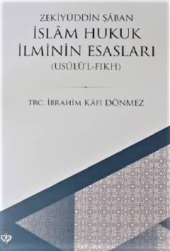 İslam Hukuk İlminin Esasları Usulü'l Fıkh Zekiyüddin Şaban  - Kitap