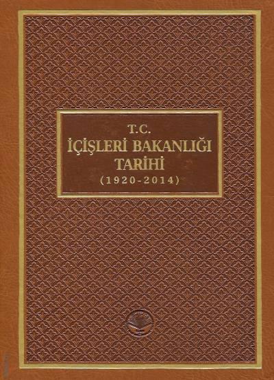 İçişleri Bakanlığı Tarihi (1920–2014) Prof. Dr. Mehmet Çelik  - Kitap