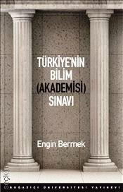Türkiye’nin Bilim (Akademisi) Sınavı Engin Bermek  - Kitap