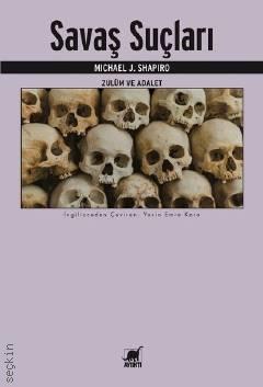 Savaş Suçları Zulüm ve Adalet Michael J. Shapiro  - Kitap