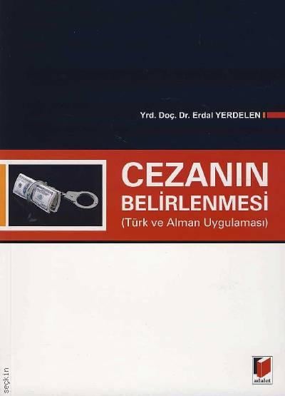 Cezanın Belirlenmesi (Türk ve Alman Uygulaması) Yrd. Doç. Dr. Erdal Yerdelen  - Kitap