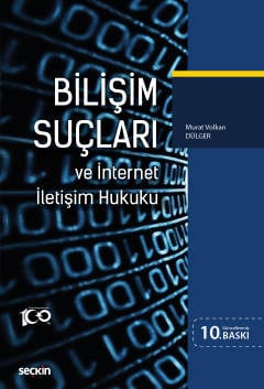 Bilişim Suçları ve İnternet İletişim Hukuku Prof. Dr. Murat Volkan Dülger  - Kitap