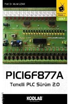 PICI6F877A Temelli PLC Sürüm 2.0 1.Cilt Prof. Dr. Murat Uzam  - Kitap