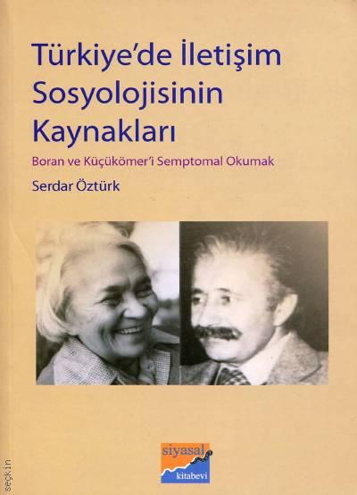 Türkiye'de İletişim Sosyolojisinin Kaynakları Serdar Öztürk  - Kitap