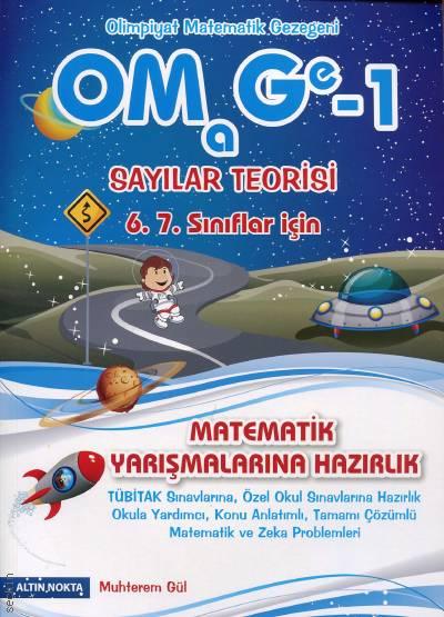 Olimpiyat Matematik Gezegeni OMAGE – 1 Sayılar Teorisi – 6. 7. Sınıflar İçin Muhterem Gül  - Kitap