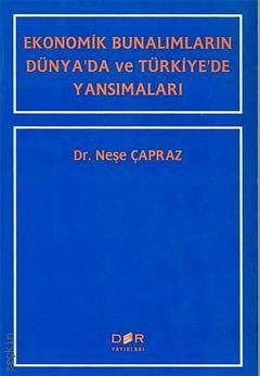 Ekonomik Bunalımların Dünya'da ve Türkiye'de Yansımaları Dr. Neşe Çapraz  - Kitap