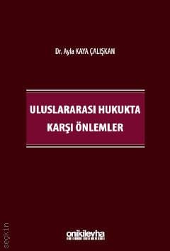 Uluslararası Hukukta Karşı Önlemler Dr. Ayla Kaya Çalışkan  - Kitap