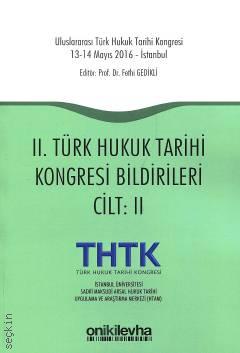 II. Türk Hukuk Tarihi Kongresi Bildirileri  (2 Cilt) Prof. Dr. Fethi Gedikli  - Kitap