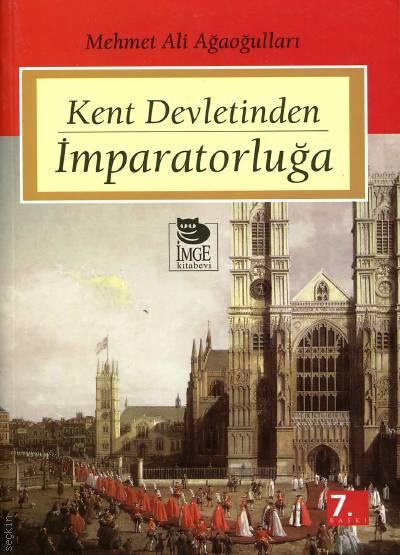 Kent Devletinden İmparatorluğa Mehmet Ali Ağaoğulları  - Kitap