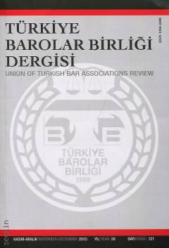 Türkiye Barolar Birliği Dergisi – Sayı:121 Kasım – Aralık 2015 İzzet Güneş Gürseler 