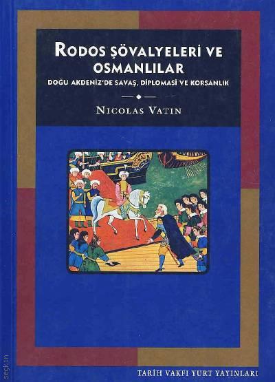 Rodos Şövalyeleri ve Osmanlılar Nicolas Vatin  - Kitap