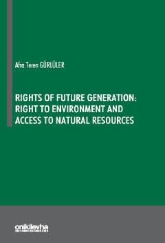 Rights of Future Generation: Right to Environment and Access to Natural Resources